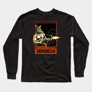 Armadillo Slothzenegger Long Sleeve T-Shirt